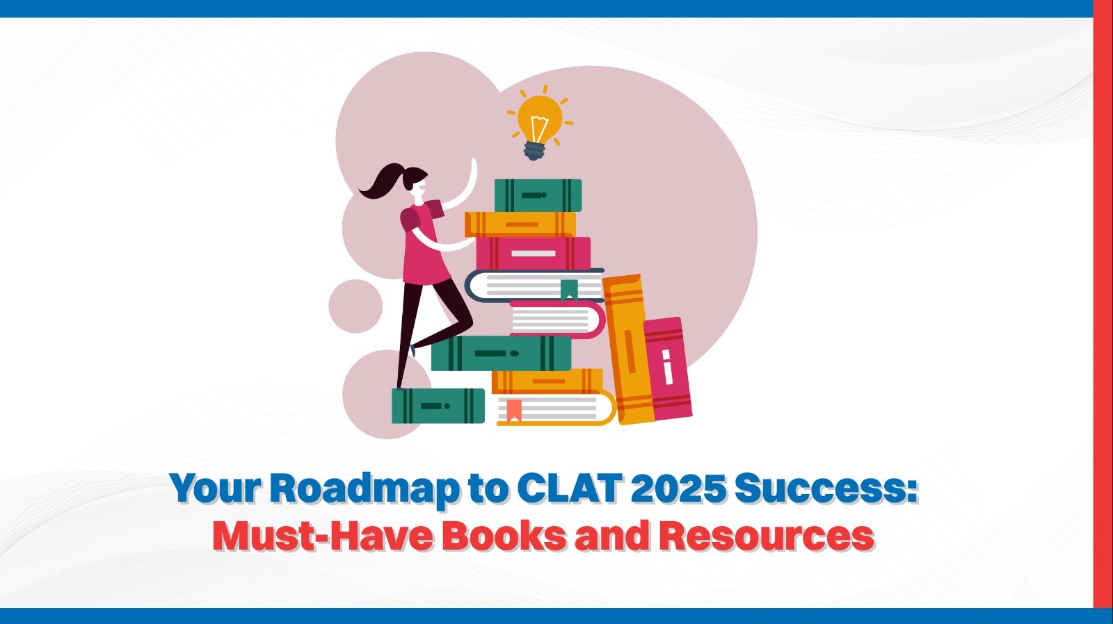 Your Roadmap to CLAT 2025 Success Must-Have Books and Resources.jpg